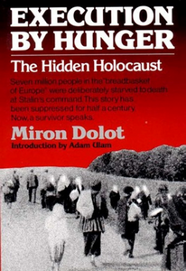 EXECUTION BY HUNGER  The Hidden Holocaust