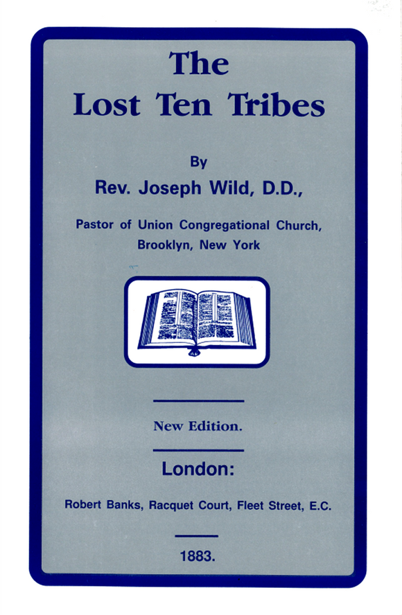 The Lost Ten Tribes, by Rev. Joseph Wild, 1883