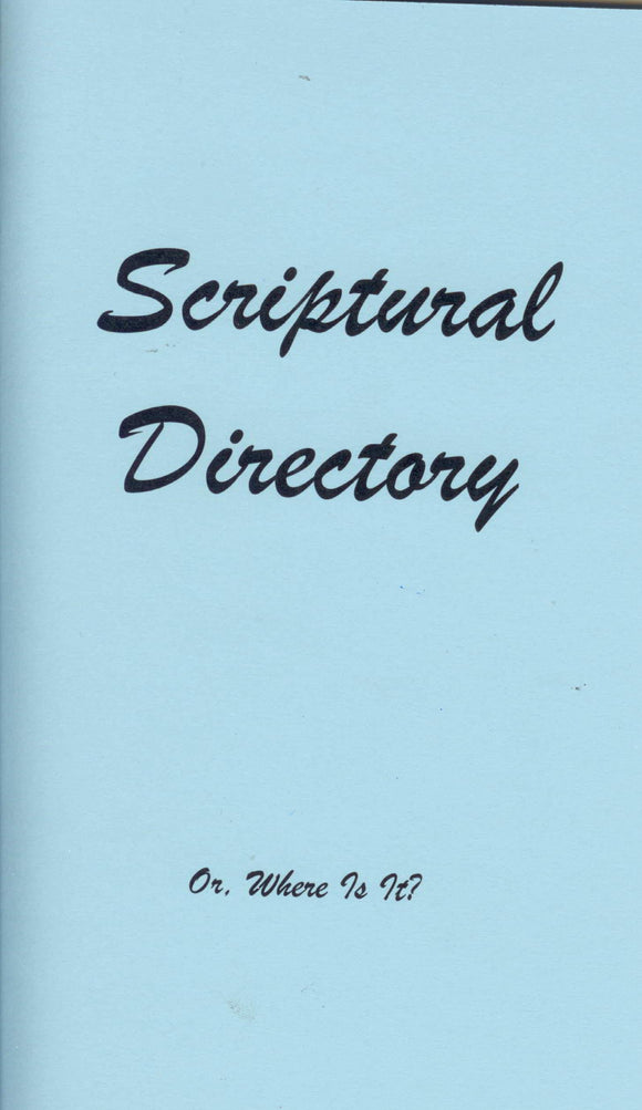Scriptural Directory   Or, Where Is It?