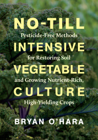 NO-TILL Intensive Vegetable Culture book