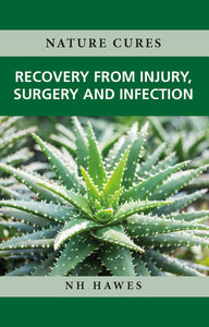 Nature Cures: Recovery from Injury, Surgery or Infection