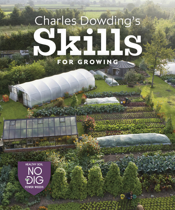 Charles Dowding's Skills for Growing